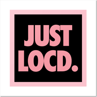 Just Locd Posters and Art